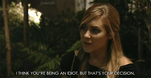 rs_500x260-160531112234-rs_500x260-160131195523-Lauren_Conrad--i_think_youre_being_an_idiot.gif